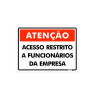 Placa Sinalizadora Atenção Acesso Restrito a Funcionários da Empresa - Encartale