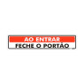 Placa Sinalizadora ao Entrar Feche o Portão - Encartale