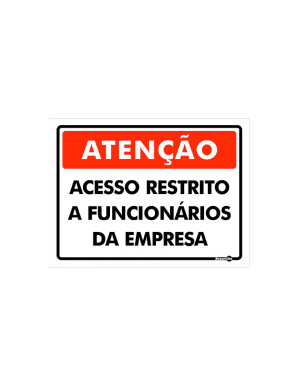 Placa Sinalizadora Atenção Acesso Restrito a Funcionários da Empresa - Encartale